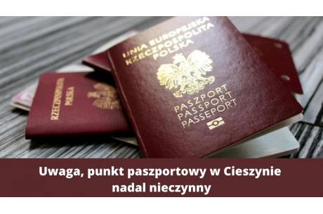 Uwaga, punkt paszportowy w Cieszynie nadal nieczynny