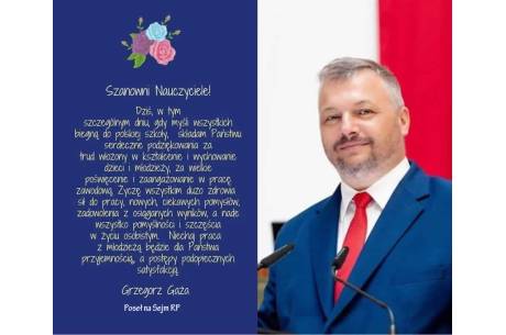 Poseł na Sejm RP Grzegorz Gaża składa życzenia nauczycielom