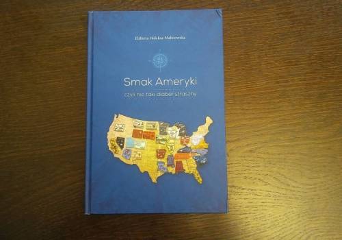 "Smak Ameryki" - nowa książka Elżbiety Holeksy-Malinowskiej / fot. EHM