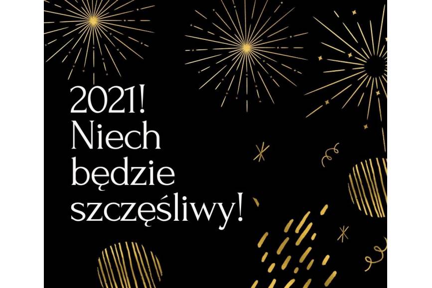 Życzenia na Nowy 2021 Rok!